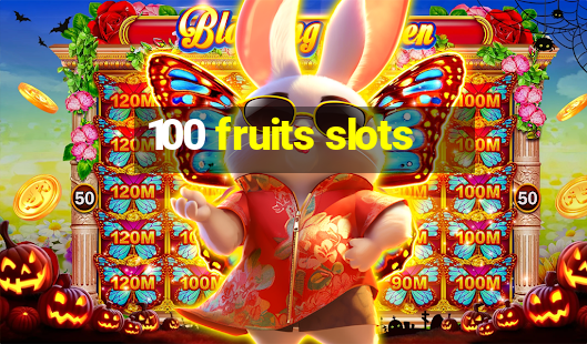 100 fruits slots