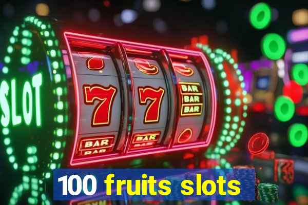 100 fruits slots