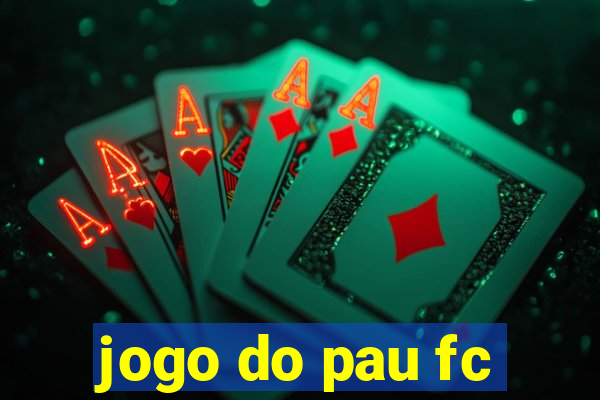 jogo do pau fc