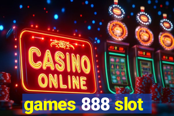 games 888 slot