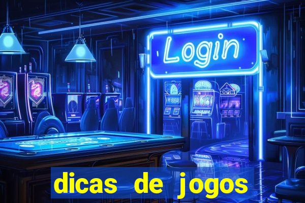 dicas de jogos para apostar hoje