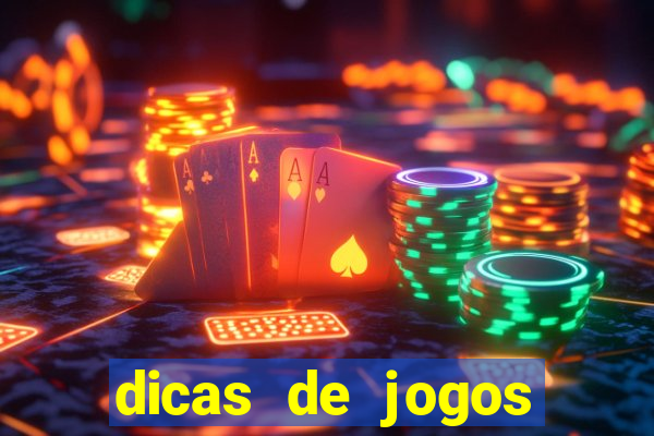 dicas de jogos para apostar hoje