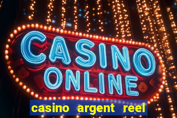 casino argent reel en ligne