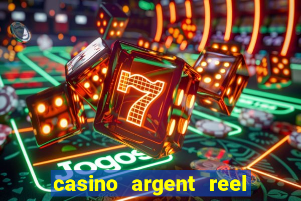 casino argent reel en ligne