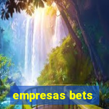 empresas bets