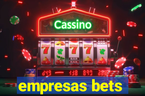 empresas bets