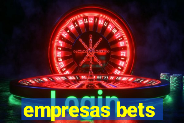 empresas bets