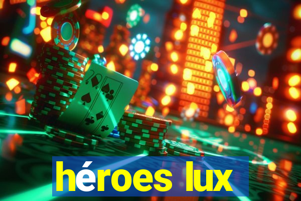 héroes lux