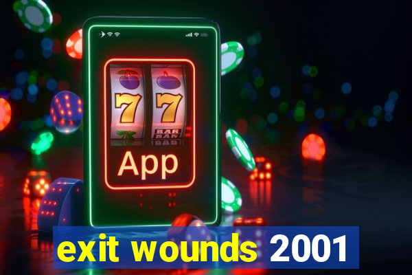 exit wounds 2001