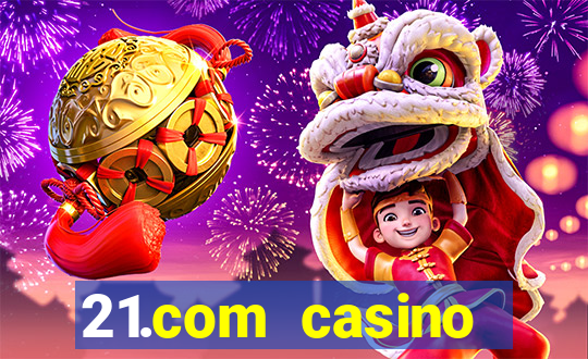 21.com casino online poker