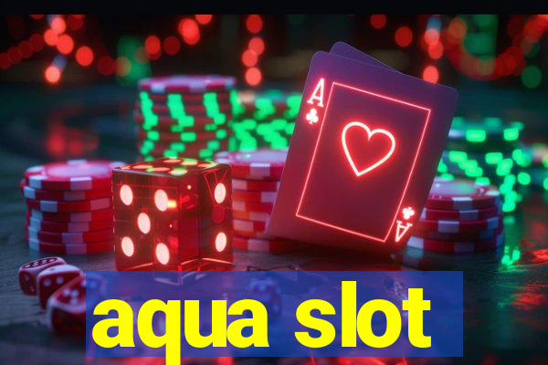 aqua slot