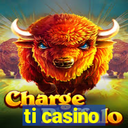 ti casino