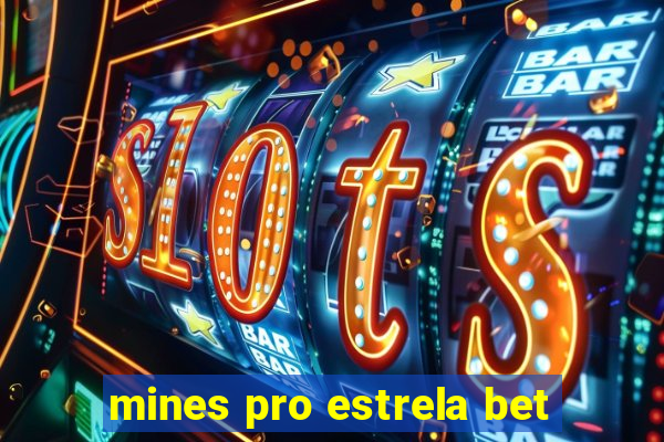 mines pro estrela bet