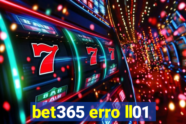 bet365 erro ll01