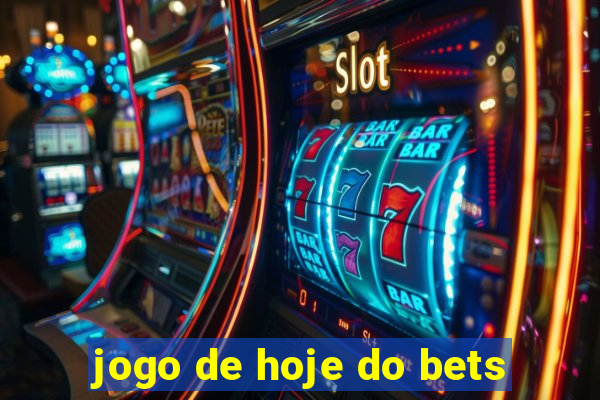 jogo de hoje do bets