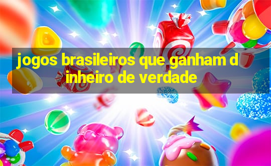 jogos brasileiros que ganham dinheiro de verdade