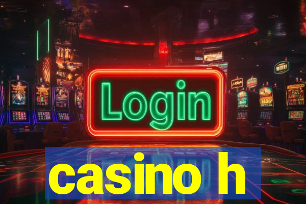 casino h