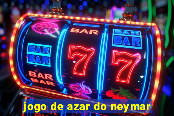 jogo de azar do neymar