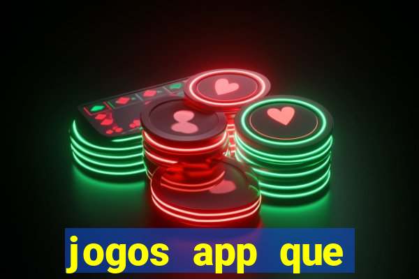 jogos app que ganha dinheiro