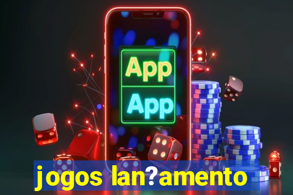 jogos lan?amento