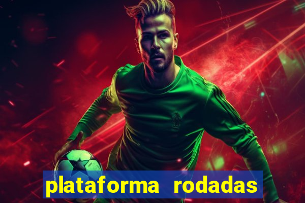 plataforma rodadas gratis sem deposito