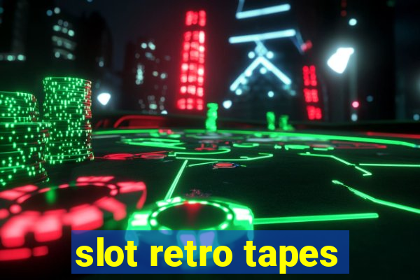 slot retro tapes