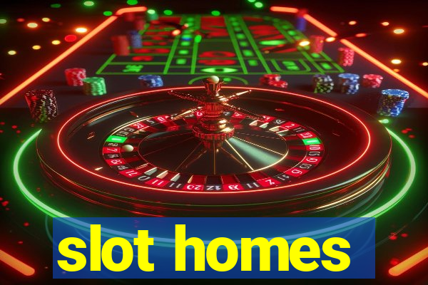 slot homes