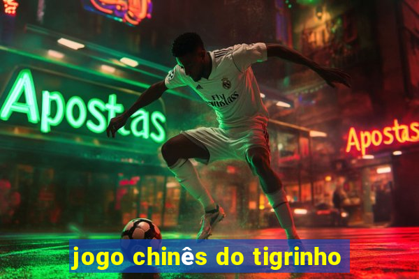 jogo chinês do tigrinho