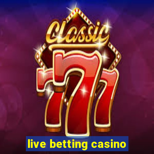 live betting casino