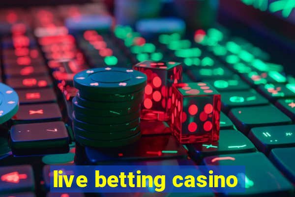 live betting casino