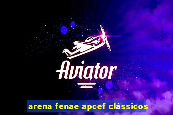 arena fenae apcef clássicos