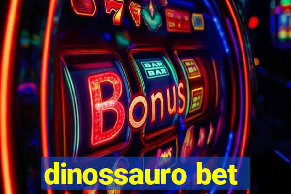 dinossauro bet