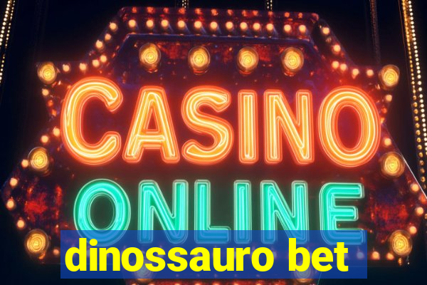 dinossauro bet