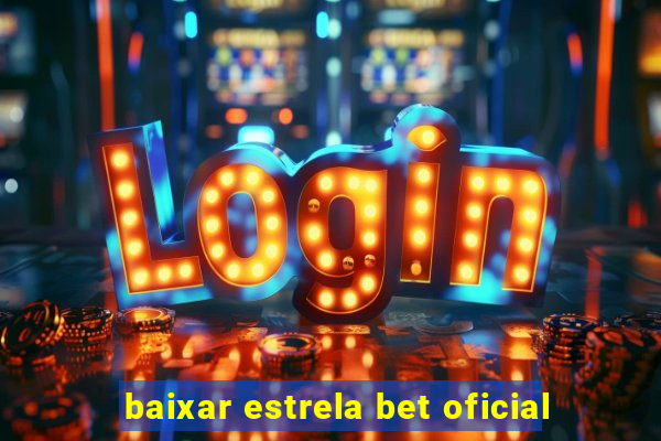 baixar estrela bet oficial