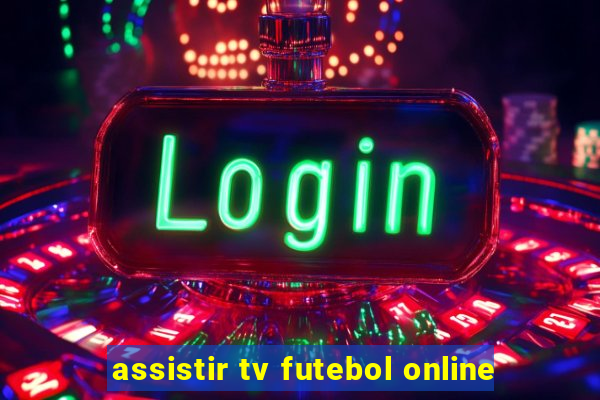 assistir tv futebol online