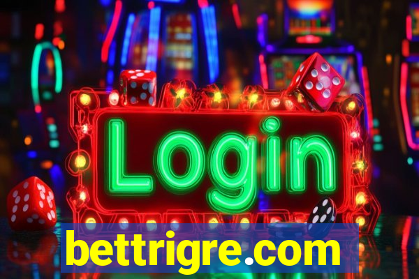 bettrigre.com