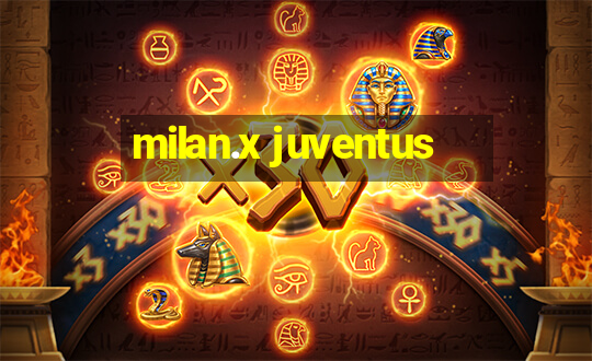 milan.x juventus