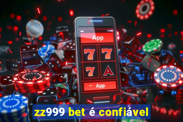 zz999 bet é confiável