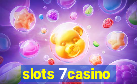 slots 7casino