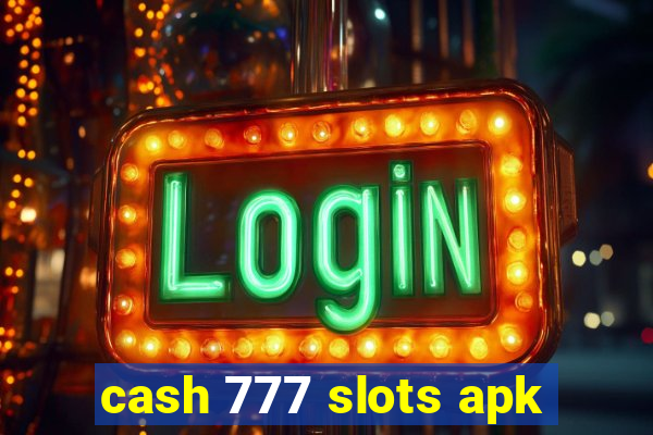 cash 777 slots apk