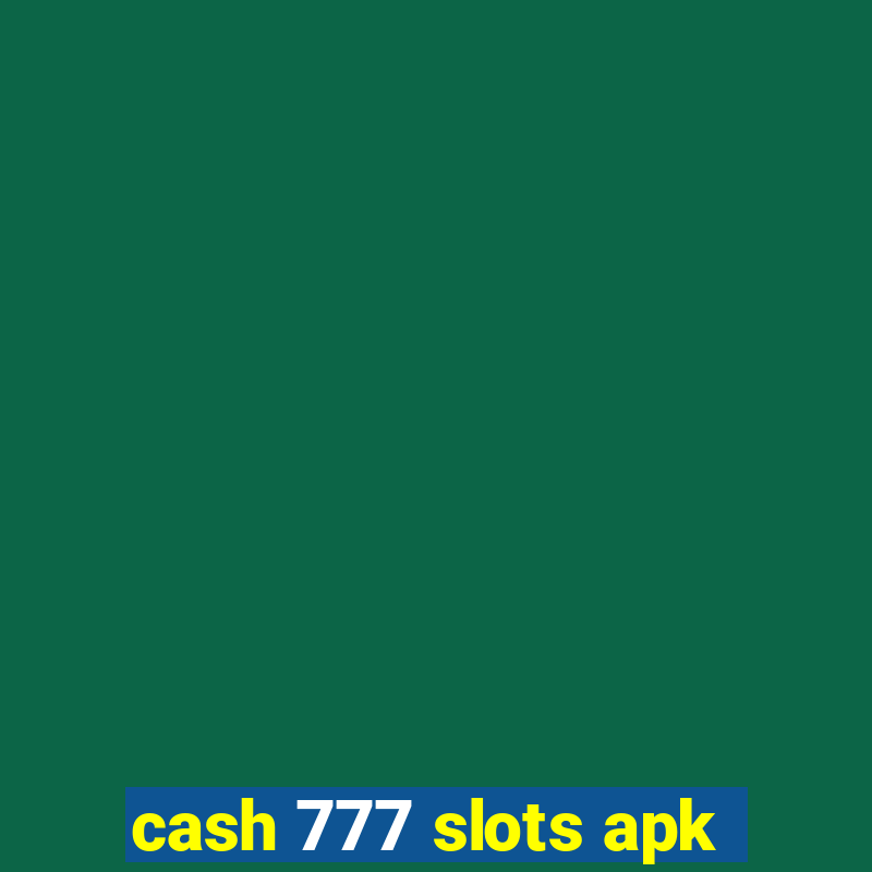 cash 777 slots apk