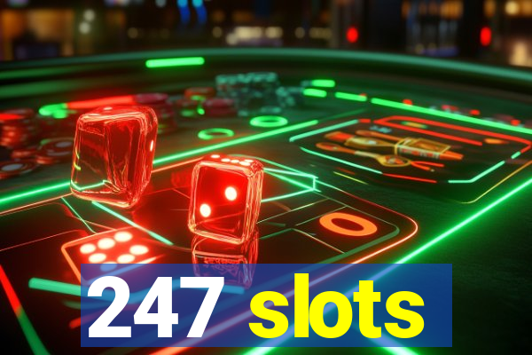 247 slots