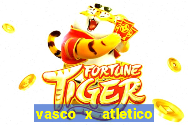 vasco x atletico go onde assistir