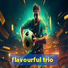 flavourful trio