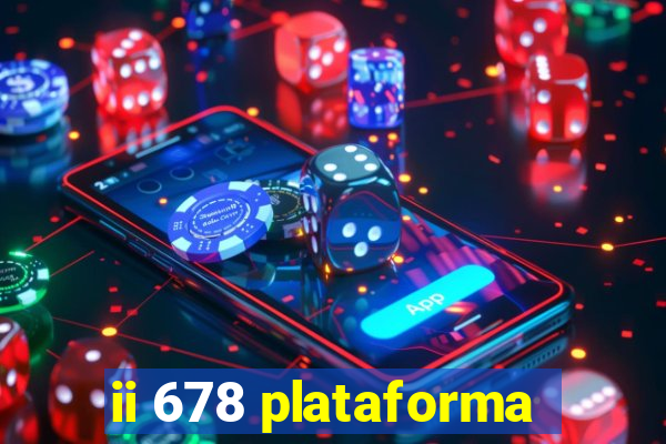 ii 678 plataforma