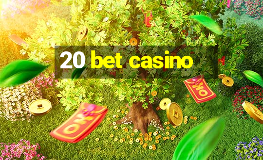 20 bet casino