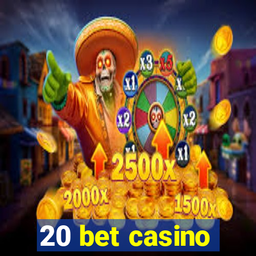 20 bet casino