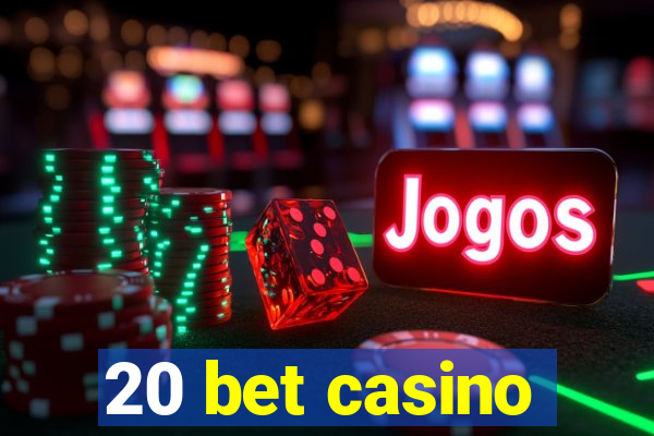 20 bet casino