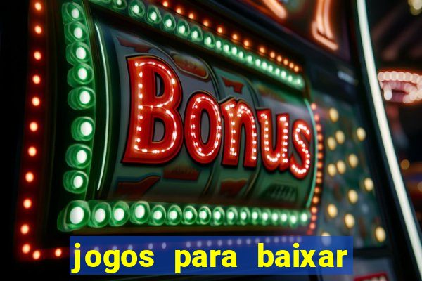 jogos para baixar que ganha dinheiro