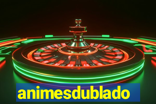 animesdublado